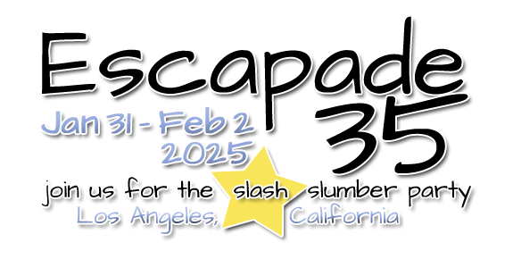 Escapade 35 - Join us for the slash slumber party Jan 31-Feb2 2025 Los Angeles California